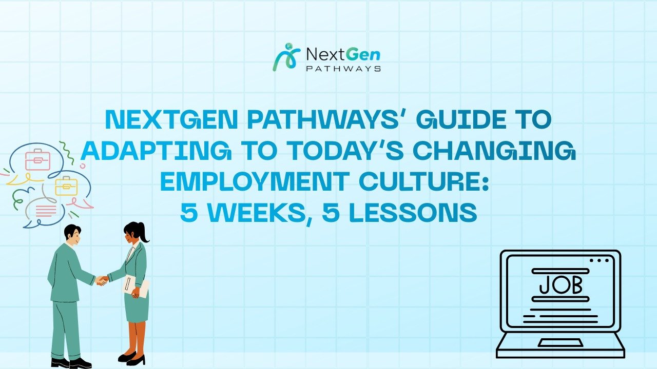 NextGen Pathways’ guide to adapting to today’s changing employment culture: 